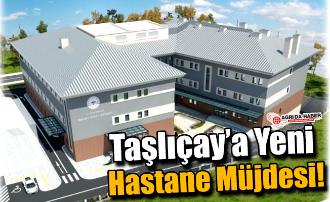 Taşlıçay'a Yeni Hastane Müjdesi!