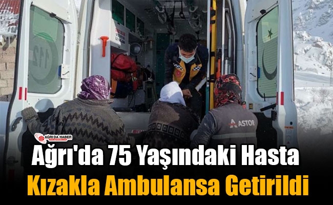 Ağrı'da 75 Yaşındaki Hasta Kızakla Ambulansa Getirildi