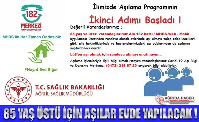 Ağrı’da 85 Üstü Vatandaşlarımız Evlerinde Aşılanacak