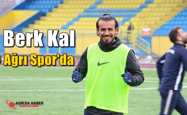 Berk Kal Ağrı Sporla Anlaştı