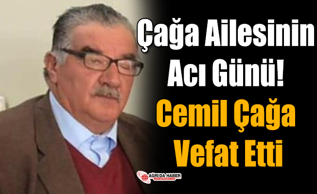 Çağa Ailesinin Acı Günü! Cemil Çağa Vefat Etti