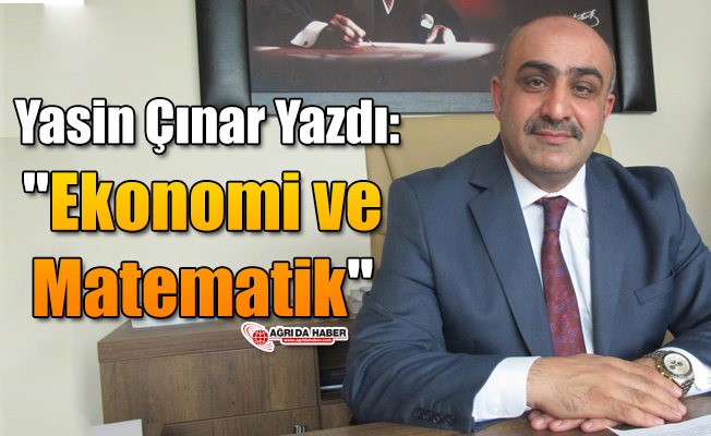 Yasin Çınar Yazdı: "Ekonomi ve Matematik"