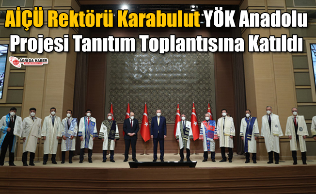 AİÇÜ Rektörü Karabulut YÖK Anadolu Projesi Tanıtım Toplantısına Katıldı