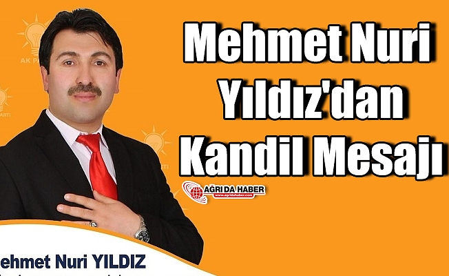 Mehmet Nuri Yıldız'dan Kandil Mesajı