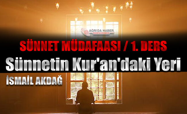 Sünnet Müdafaası: Sünnetin Kur'an'daki Yeri