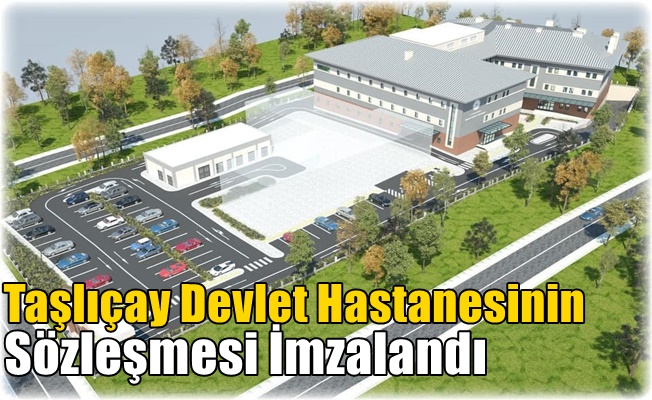 Taşlıçay Devlet Hastanesinin Sözleşmesi İmzalandı
