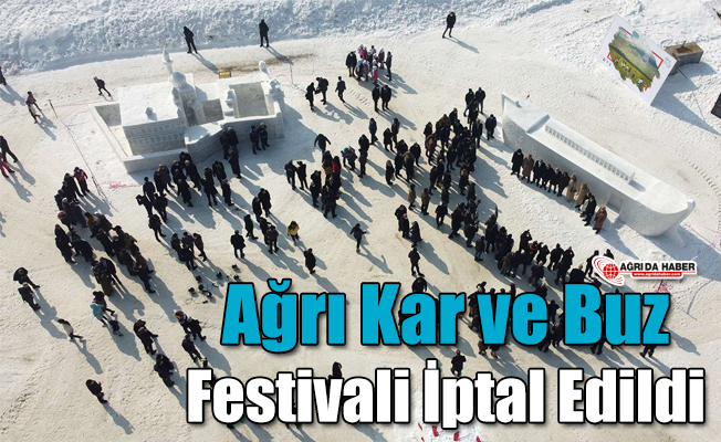 Ağrı Kar ve Buz Festivali İptal Edildi