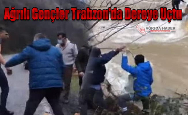 Ağrılı Gençler Trabzon'da Dereye Uçtu