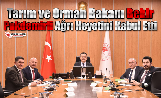 Tarım ve Orman Bakanı Bekir Pakdemirli Ağrı Heyetini Kabul Etti