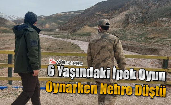 6 Yaşındaki İpek Oyun Oynarken Nehre Düştü