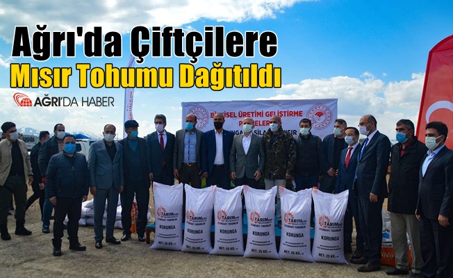 Ağrı'da Çiftçilere Mısır Tohumu Dağıtıldı