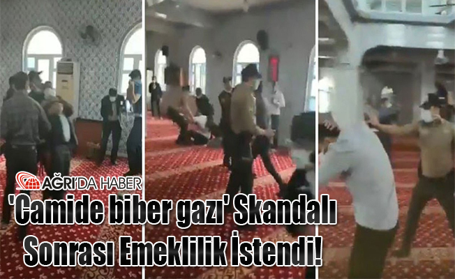 'Camide biber gazı' Skandalı Sonrası Emeklilik İstendi!