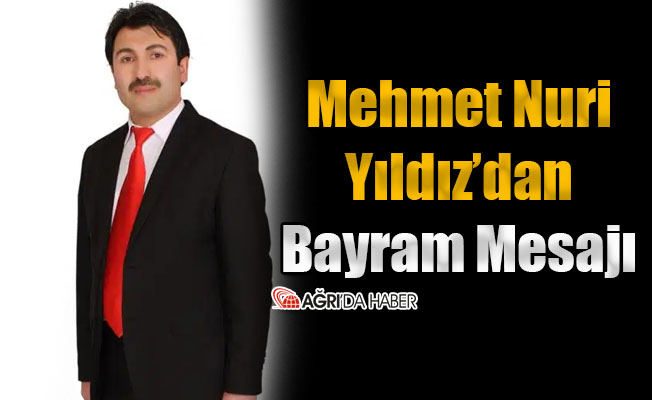 Mehmet Nuri Yıldız'dan Ramazan Bayramı Mesajı