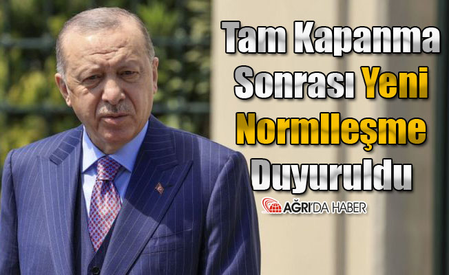Tam Kapanma Sonrası Yeni Normalleşme Duyuruldu