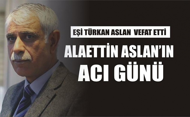 AGC Başkanı Alaettin Aslan'ın Acı Günü!