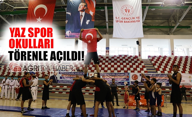 Ağrı'da Yaz Spor Okulları Büyük Bir Törenle Açıldı!