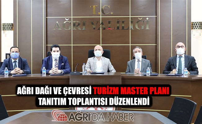 Ağrı Dağı ve Çevresi Turizm Master Planı Tanıtım Toplantısı Düzenlendi