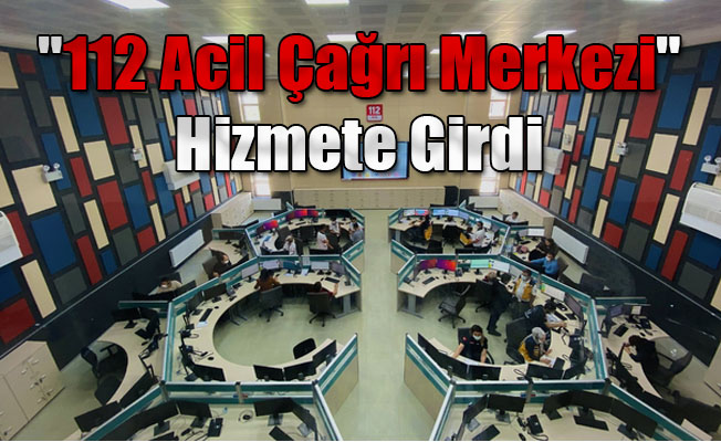 Ağrı'da "112 Acil Çağrı Merkezi" Hizmete Başladı