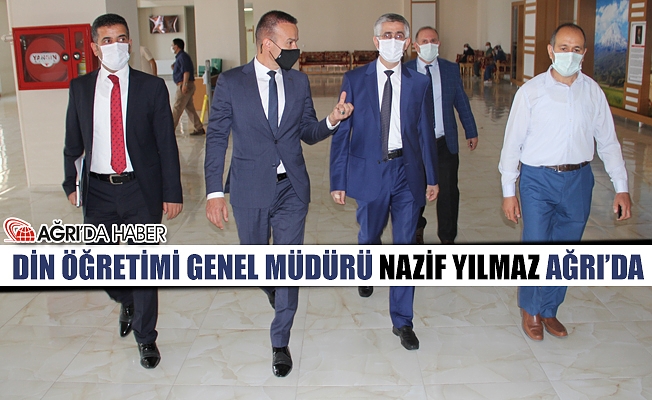 Din Öğretimi Genel Müdürü Dr. Nazif Yılmaz Ağrı'da İncelemelerde Bulundu!