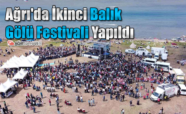 Ağrı'da İkinci Balık Gölü Festivali Yapıldı