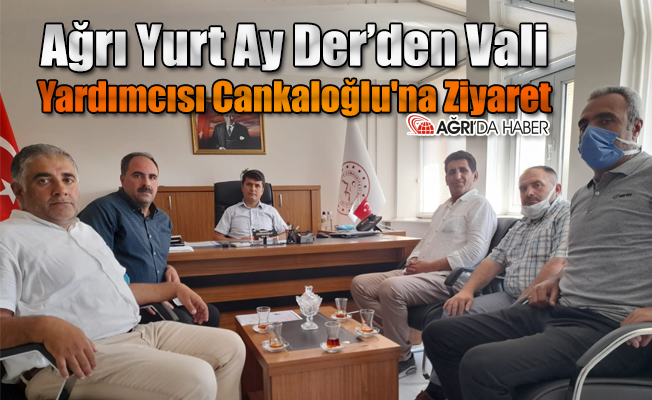 Ağrı Yurt Ay Der’den Vali Yardımcısı Cankaloğlu'na Ziyaret