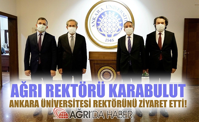 A.İ.Ç.Ü Rektörü KARABULUT, Ankara Üniversitesi Rektörünü Ziyaret Etti!