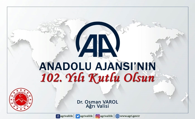 Ağrı Valisi’nin Anadolu Ajansının 102. Kuruluş Yıl Dönümü Kutlama Mesajı