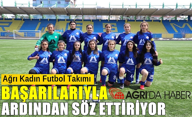 Ağrı Kadın Futbol Takımı Başarısıyla Adından Söz Ettiriyor