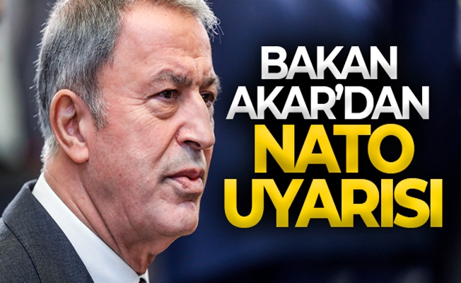 Milli Savunma Bakanı Hulusi Akar'dan NATO uyarısı