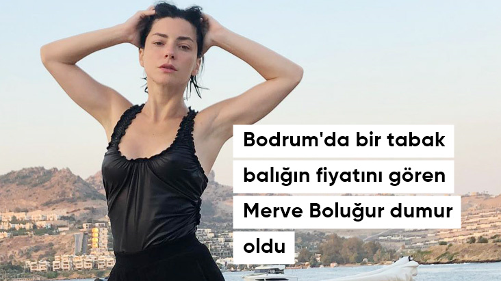 Bodrum'da gittiği restorandaki fiyatları gören Merve Boluğur şaşkınlığını gizleyemedi