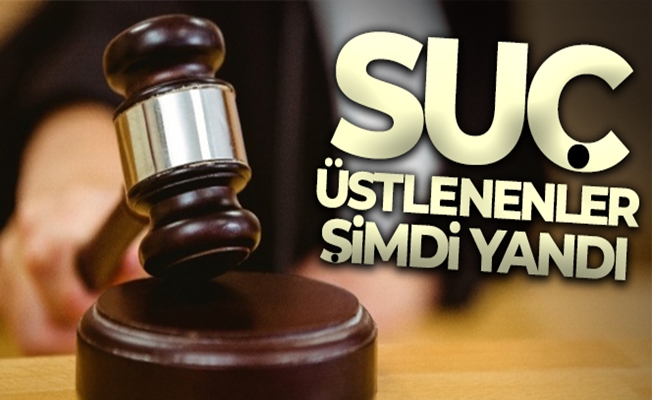 Başkasının suçunu üstlenenler şimdi yandı