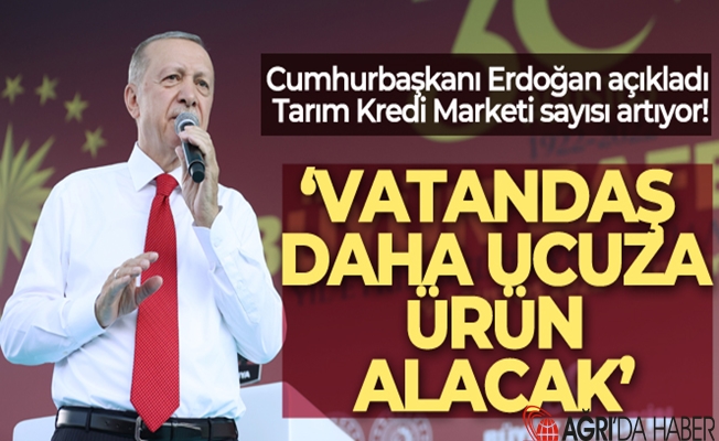 Cumhurbaşkanı Recep Tayyip Erdoğan: "Market sayısını süratle 2000-3000'e çıkaracağız"