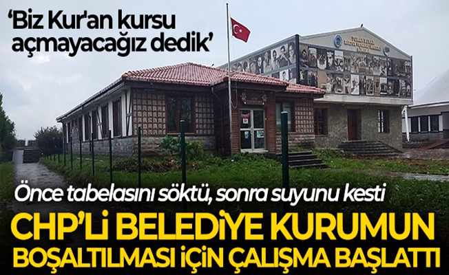 CHP'li belediye süresi dolan Kur'an kursunun boşaltılması için çalışma başlattı