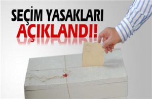 YSK seçim yasaklarını açıkladı