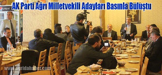 AK Parti Ağrı Milletvekili Adayları Basınla Buluştu