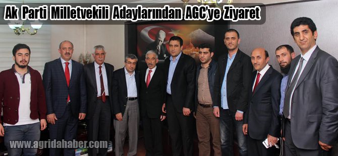 Ak Parti Milletvekili Adayları Ağrı Gazeteciler Cemiyetini Ziyaret Etti