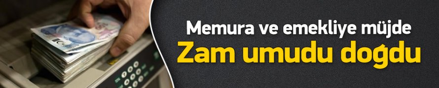 Memura emekliye zam umudu doğdu