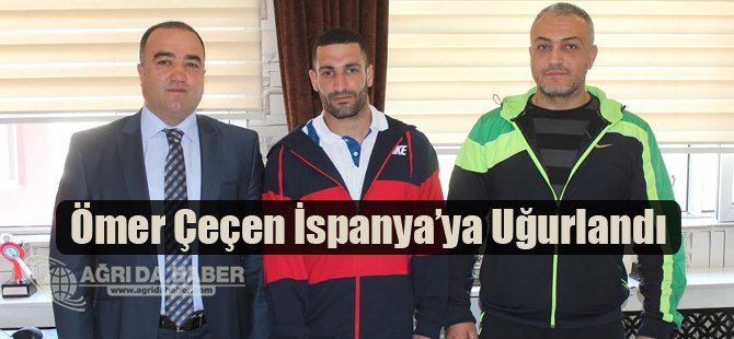 Ömer Çeçen İspanya'ya Uğurlandı