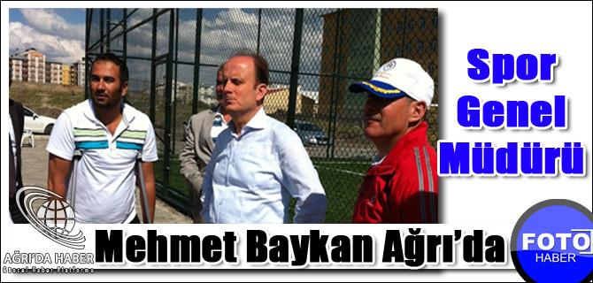 Spor Genel Müdürü Mehmet Baykan Ağrıda