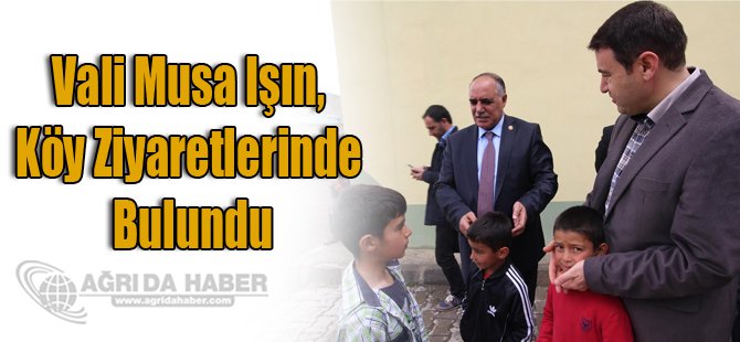 Vali Işın, Köy Ziyaretlerinde Bulundu