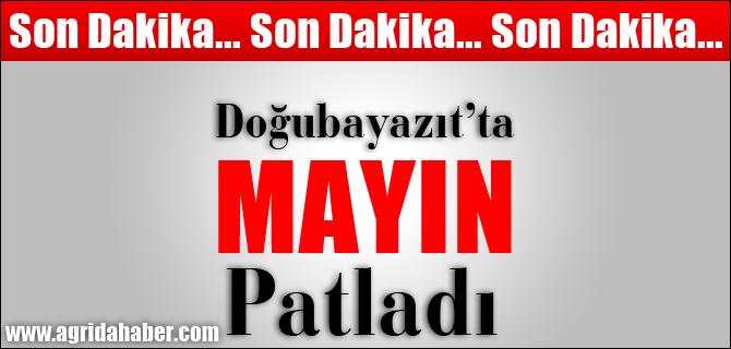 DOĞUBAYAZIT TA MAYIN PATLAMASI DOĞUBAYAZIT TA MAYIN PATLAMASI
