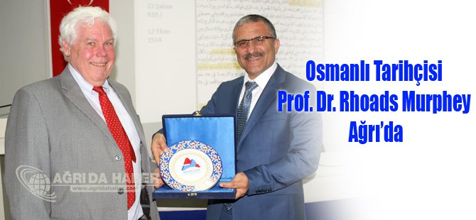 Osmanlı Tarihçisi Prof. Dr. Rhoads Murphey Ağrı'da
