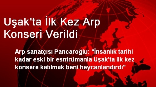 Uşak'ta İlk Kez Arp Konseri Verildi Uşak'ta İlk Kez Arp Konseri Verildi