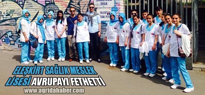Eleşkirt Sağlık Meslek Lisesi Avrupayı Fethetti