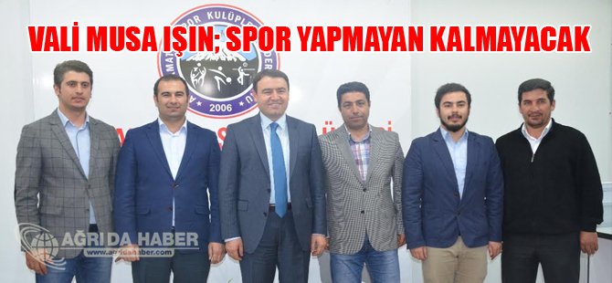 VALİ MUSA IŞIN; SPOR YAPMAYAN KALMAYACAK