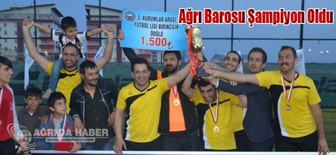 Ağrı Barosu Kurumlar Arası Futbol Liginde Şampiyon Oldu