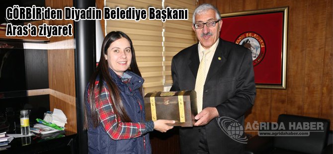 GÖRBİR'den Diyadin Belediye Başkanı Aras'a ziyaret