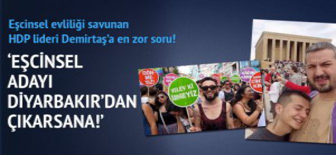 'Demirtaş, Eşcinsel Adayını Diyarbakır'dan Aday Göstersene!'