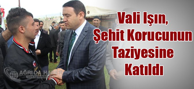 Vali Işın, Şehit Korucunun Taziyesine Katıldı