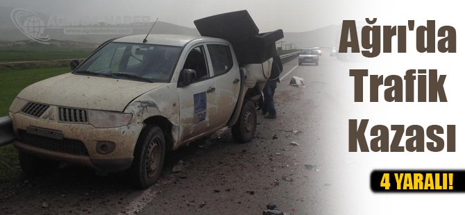 Ağrı'da trafik kazası: 4 yaralı